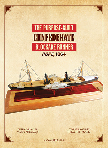 The Purpose Built Confederate Blockade Runner Hope 1864 by Vince McCullough & Gib McArdle