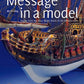 Message in a Model: Stories From the Marine Model Room of the Rijksmuseum by Ab Hoving