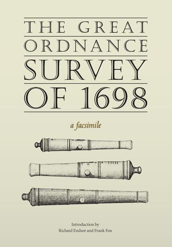 The Great Ordnance Survey OF 1698 A Facsimile by Richard Endsor and Frank Fox
