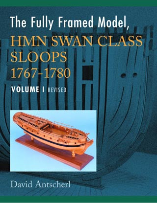 The Fully Framed Model, HMN Swan Class Sloops 1767 - 1780 Volume I - Revised by David Antscherl